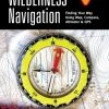 Mountaineers Books Gear Wilderness Navigation, 3rd Edition